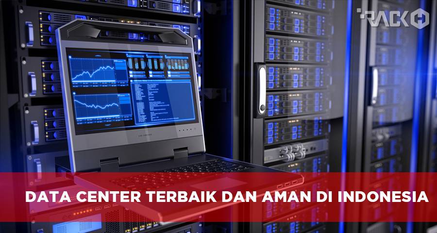 Data Center Terbaik Dan Aman Di Indonesia - RackH